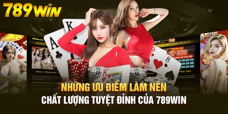 TRANG CHỦ 200 Ưu điểm nổi bật của nền tảng cá cược 789Win